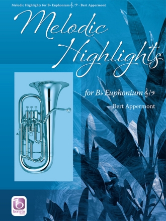 Bert Appermont, Melodic Highlights Bb Euphonium TC/BC Buch + Online-Audio