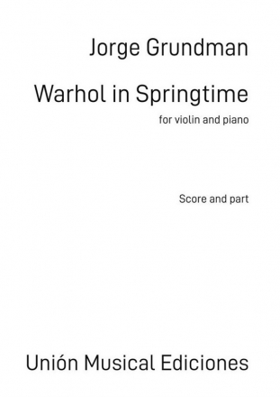 Jorge Grundman, Warhol in Springtime Violine und Klavier Buch + Einzelstimme(n)