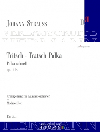 Strau (Sohn), Johann, Tritsch - Tratsch Polka op. 214 Kammerorchester Partitur