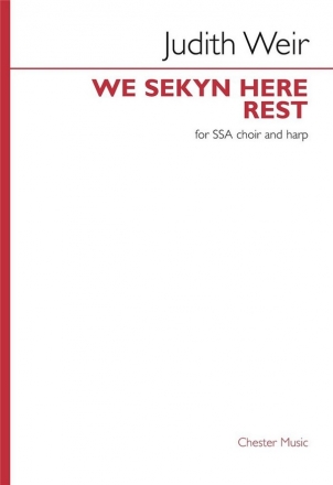 Judith Weir, We Sekyn Here Rest SSA and Harp Chorpartitur