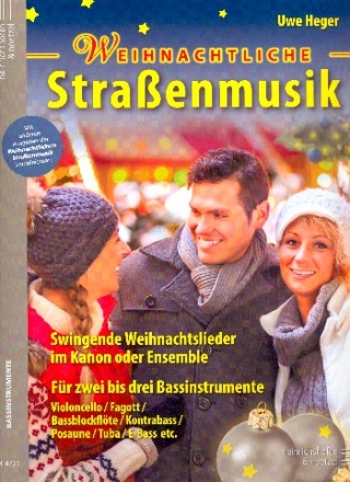 Weihnachtliche Straenmusik fr 2-3 Bassinstrumente (Ensemble) Spielpartitur