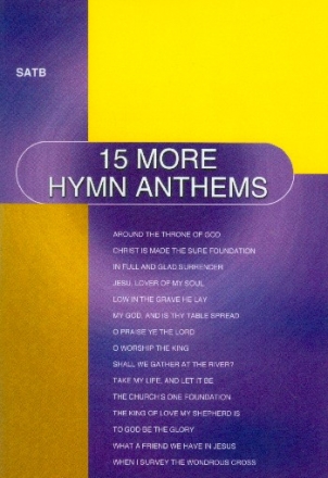 15 more Hymn Anthems for mixed chorus (SATB) and piano score