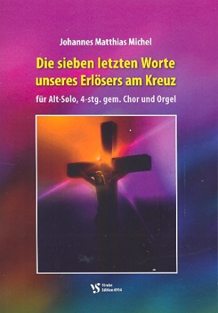 Die sieben letzten Worte unseres Erlsers am Kreuz fr Alt, gem Chor und Orgel Partitur