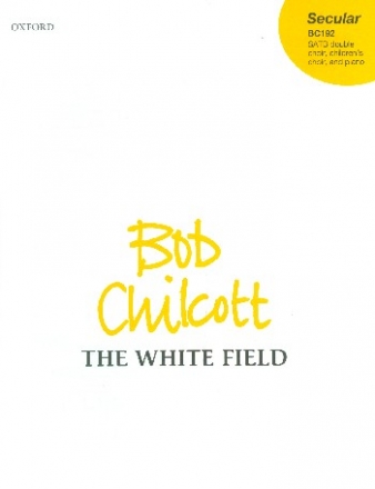 The white Field for 2 mixed chorus, children chorus and piano score