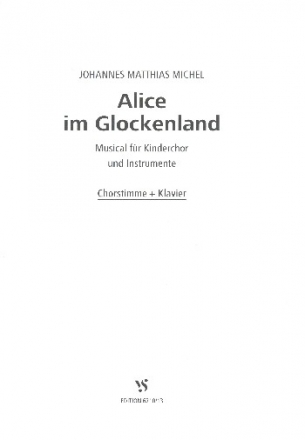 Alice im Glockenland fr Kinderchor und Instrumente Klavierauszug