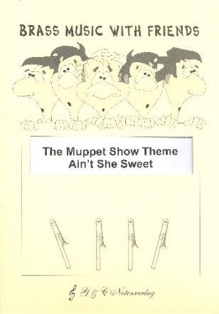 Muppet Show Theme  und  Aint't she sweet fr 4 Posaunen