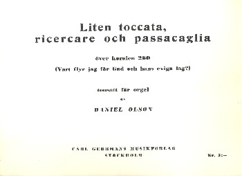 Liten Toccata, ricercare och passacaglia ver koralen 260 for organ