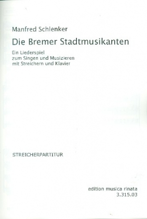 Die Bremer Stadtmusikanten fr Kinderchor, Streicher und Klavier Streicherpartitur