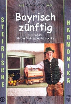 Bayrisch znftig (+CD) fr Steirische Handharmonika in Griffschrift