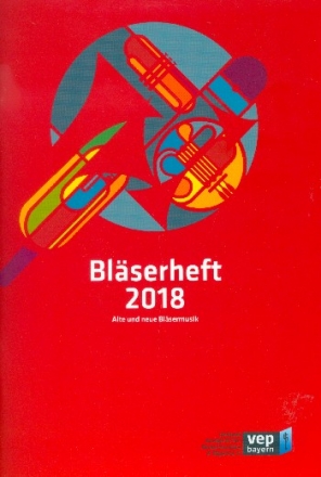 Blserheft 2018 - Alte und neue Blsermusik fr Posaunenchor (Blechblser-Ensemble) Spielpartitur