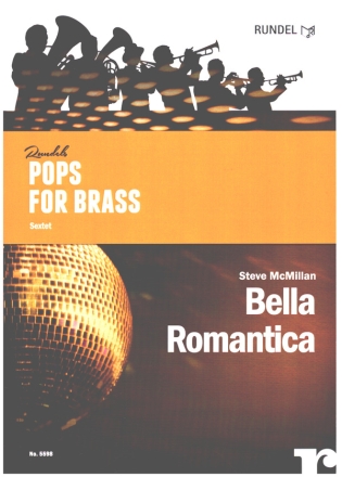 Bella Romantica fr Blechblserensemble (Sextet) Partitur und Stimmen