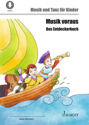 Musik voraus - Das Entdeckerbuch (+Online-Material) Musik und Tanz fr Kinder von 6 bis 8 Jahren Schlerbuch