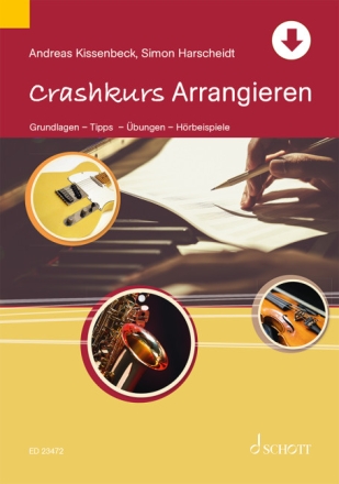 Crashkurs Arrangieren (+Online Audio) Grundlagen, Tipps, bungen, Hrbeispiele