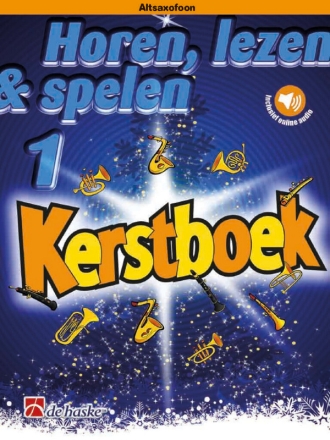 Horen, lezen & spelen 1 - Kerstboek Alto Saxophone BOOK+AUDIO-ONLINE