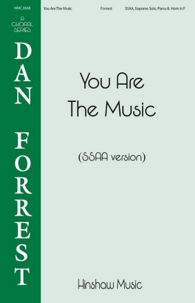 You Are the Music for female choir (SSAA) , S Solo, piano, horn score