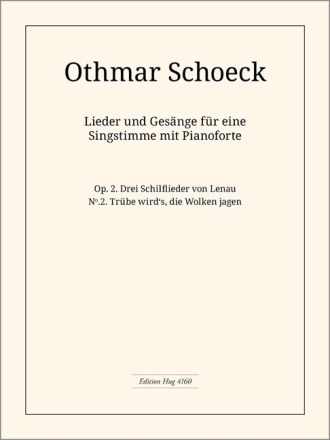 Schoeck Othmar, Trbe wird's, die Wolken jagen op. 2/2 Gesang und Klavier