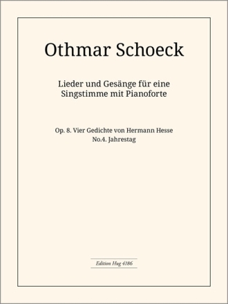 Schoeck, Othmar, 4 Gedichte op. 8/4 Jahrestag Gesang und Klavier