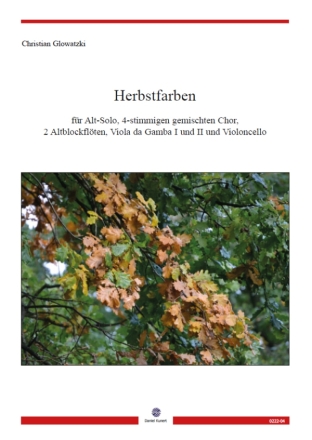 Herbstfarben zu BWV 106 fr Alt-Solo, gem Chor, 2 Altblockflten, Viola da Gamba I und II und Violoncello Partitur und Stimmen