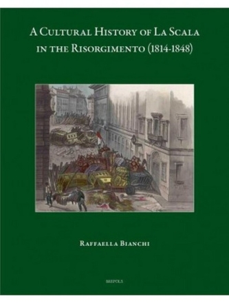 A Cultural History of La Scala in the Risorgimento  Book