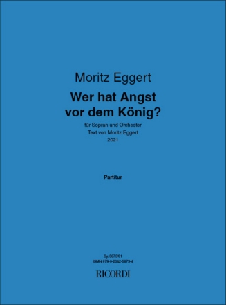 Wer hat Angst vor dem Knig? (2021) fr Sopran und Orchester Partitur