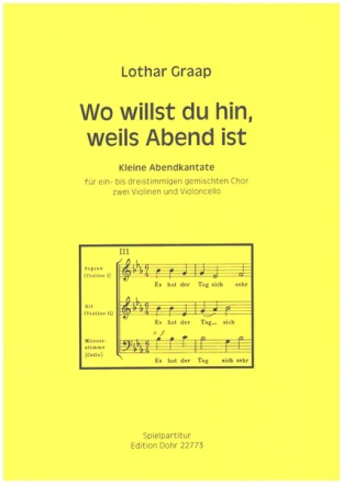 Wo willst du hin, weils Abend ist fr ein- bis dreistg. gem Chor, 2 Vl und VC Partitur