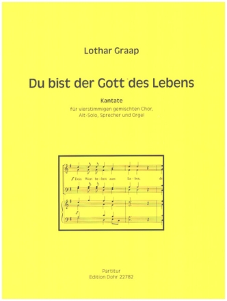 Du bist der Gott des Lebens fr gem Chor, Alt-Solo, Sprecher, Orgel Partitur