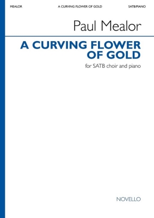 A Curving Flower of Gold SATB and Piano Choral Score