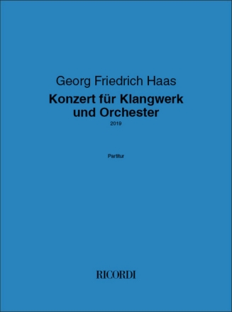 Konzert fr Klangwerk und Orchester (2019) fr  Klangwerk und Orchester Partitur