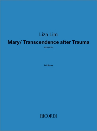 Mary/Transcendence after Trauma (2020-2021) for orchestra full score