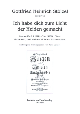 Ich habe dich zum Licht der Heiden gemacht fr Soli (STB), gem Chor, Oboe, Violine solo, 2 Violinen, Viola und Bc Partitur