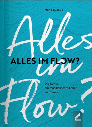 Alles im Flow? Die Kunst, ein musikalisches Leben zu fhren Paperback