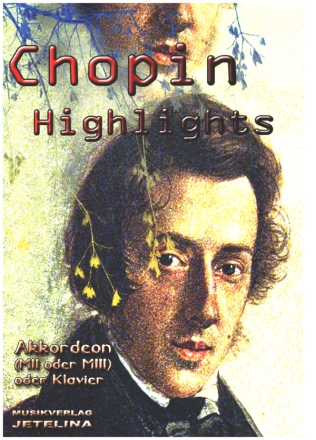 Chopin Highlights  fr Akkordeon (MII oder MIII) oder Klavier (mit 2.Stimme)