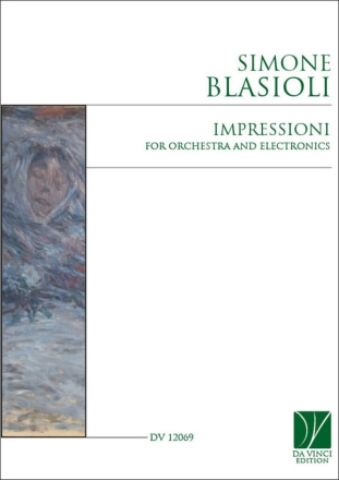 Impressioni, for Orchestra and Electronics Orchestra and Electronics Score