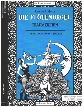 Die Fltenorgel - Trumereien fr Blockfltenquartett Partitur und Stimmen