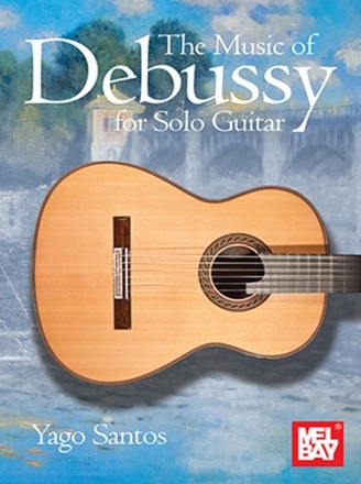 The Music of Debussy for Solo Guitar Guitar Book