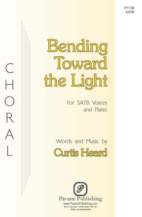 Bending Towards the Light SATB Choral Score