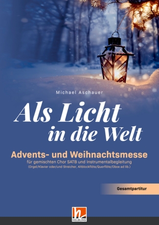 Als Licht in die Welt (+QR-Code) fr gem Chor und Instrumentalbegleitung Gesamtpartitur