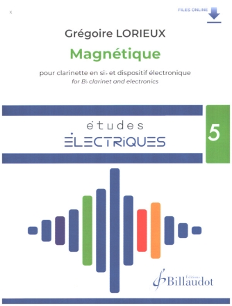 Magntique (+ Online Audio) pour clarinette et dispositif lectronique