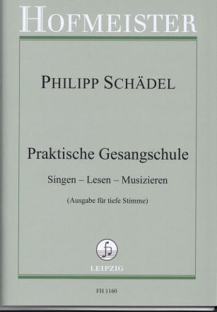 Praktische Gesangschule Singen - Lesen- Musizieren (tiefe Ausgabe)