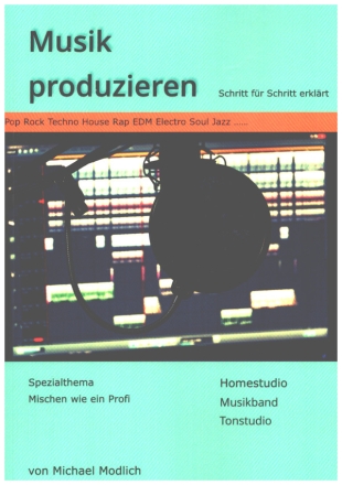 Musik produzieren  Schritt fr Schritt erklrt kartoniert