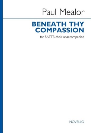 Beneath Thy Compassion (SATTB version) SATTB and Piano Choral Score