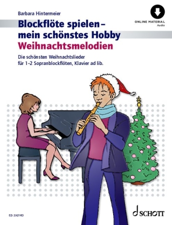 Blockflte spielen - mein schnstes Hobby: Weihnachtsmelodien (+Online Audio) fr 1-2 Sopran-Blockflten, Klavier ad lib.