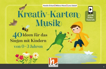 Kreativ-Karten Musik (+Video-Tutorials) 40 Ideen fr das Singen mit Kindern von 0-3 Jahren