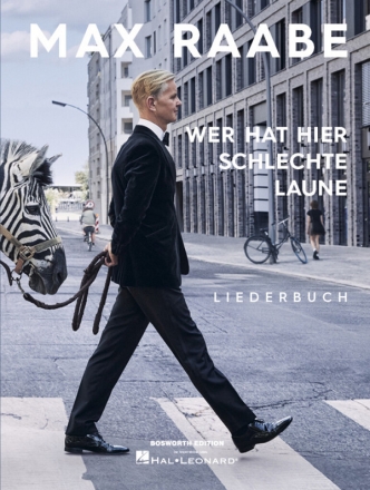 Max Raabe: Wer hat hier schlechte Laune fr Klavier, Gesang und Gitarre Liederbuch