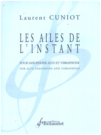 Les Ailes de l'Instant pour saxophone alto et vibraphone 2 partitions