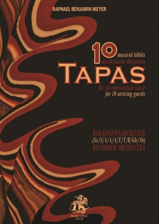 10 Tapas fr eintrudelnde Gste fr Blockfltenorchester (SsSAAATTBGbSb) Partitur und Stimmen