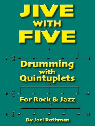 Jive with five - drumming with quintuplets for drumset