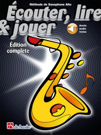 couter, lire & jouer d. complte Saxophone Alto Alto Saxophone Book & Audio-Online