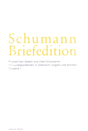 Schumann-Briefedition Serie 2 Band 27 Briefwechsel mit Freunden und Kollegen in sterreich,  Ungarn und Bhmen (2 Teilbnde)