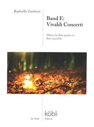 Album for Flute Quartet or Ensemble Band E: Vivaldi Concerti fr Fltenquartett oder Fltenensemble Partitur und Stimmen